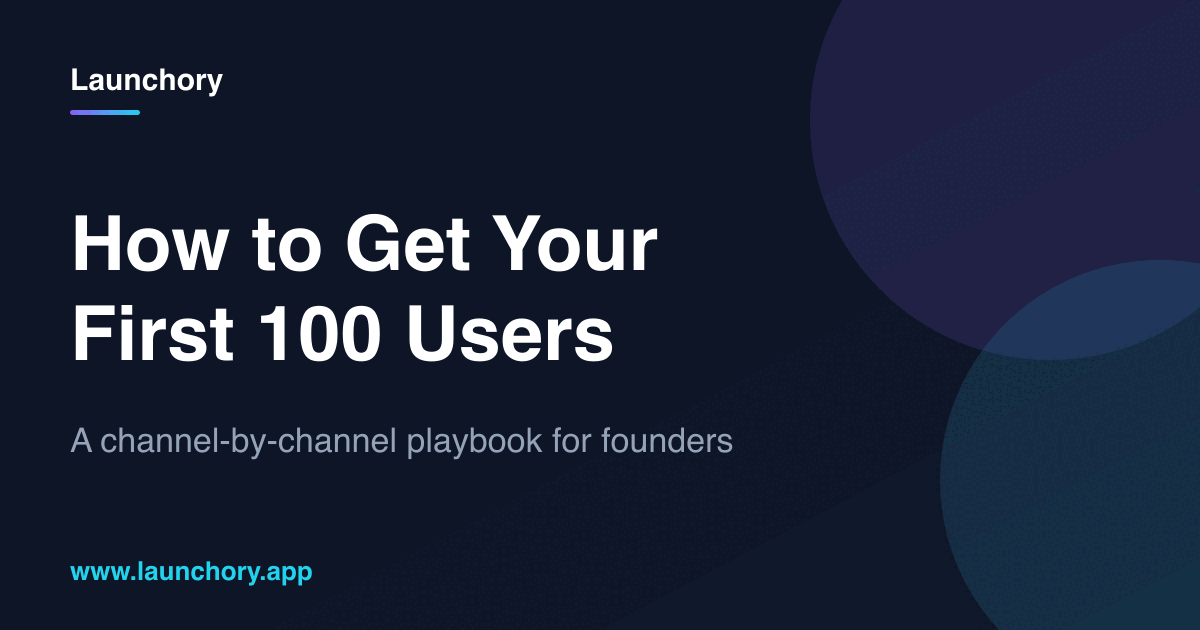 How to Get Your First 100 Users for a Startup