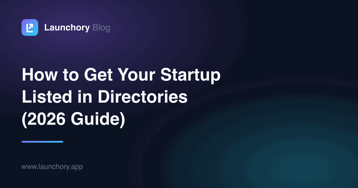 How to Get Your Startup Listed in Directories (2026 Guide)