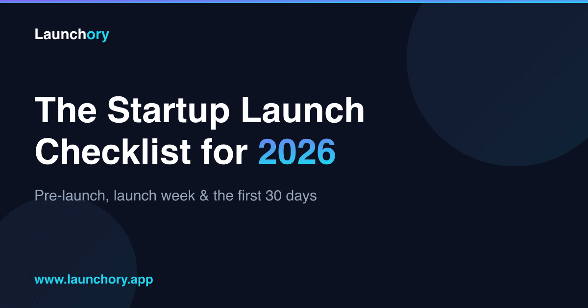 The Startup Launch Checklist for 2026 (Pre-Launch to First 30 Days)